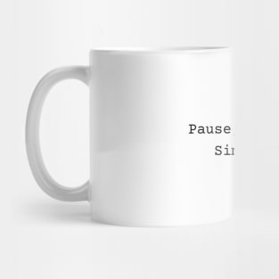 Pause, Breathe, Simplify Quotes Mug